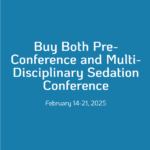 Both Pre-Conference and Multi-Disciplinary Sedation Conference