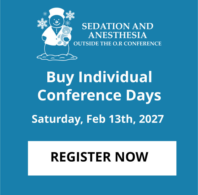 Sedation and Anesthesia Outside the O.R. Conference Buy Individual Days Saturday Feb 13 2027