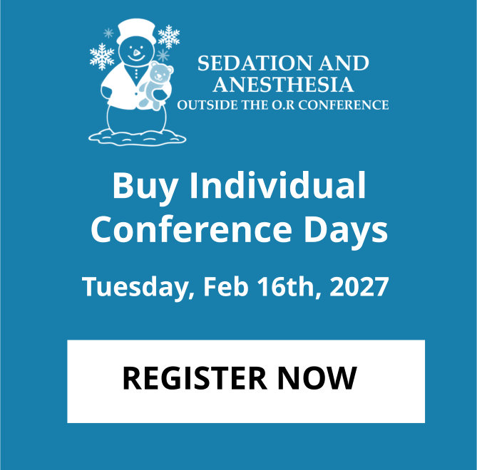 Sedation and Anesthesia Outside the O.R. Conference Buy Individual Days Tuesday Feb 16 2027